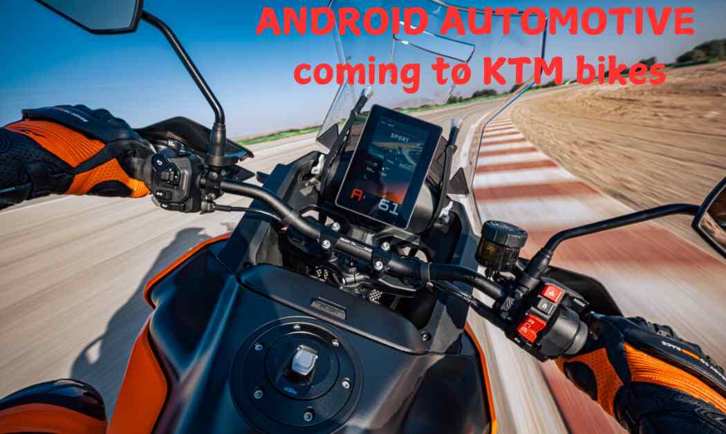 Android Automotive to KTM bikes