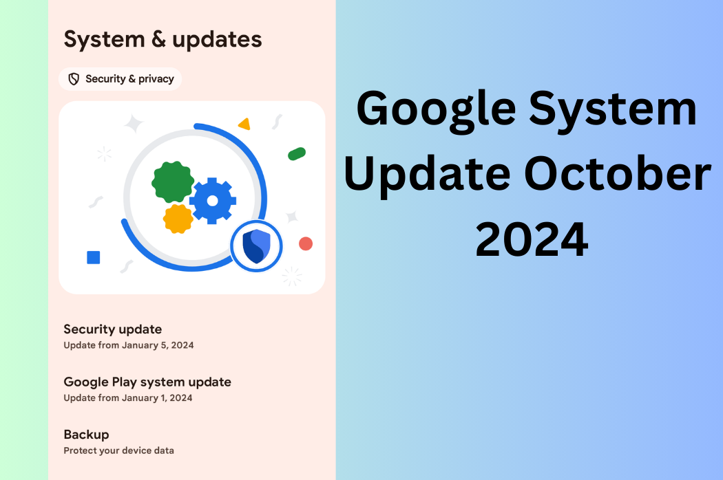 Google System Update October 2024