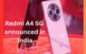 Redmi A4 5G announced in India