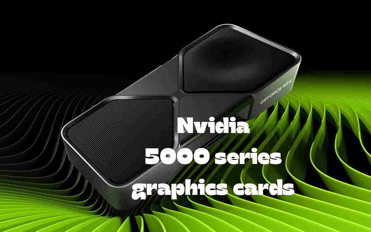 Nvidia 5000 series graphics cards